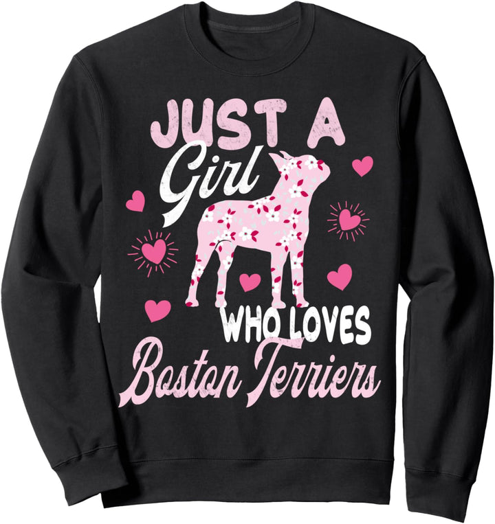 Boston Terrier Dog Lover Just A Girl Who Loves Cute Sweatshirt
