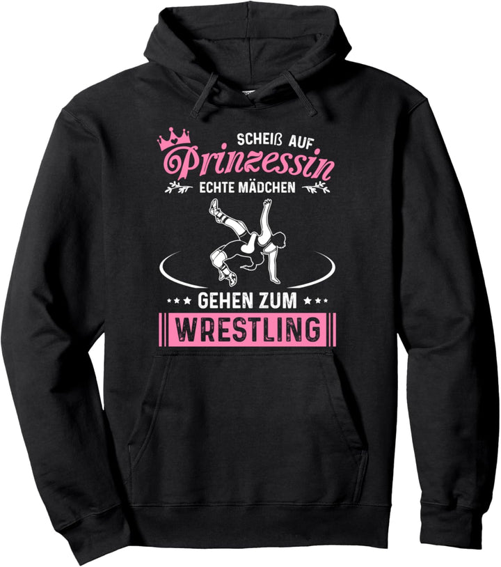 Scheiss auf Prinzessin Echte Mädchen gehen zum Wrestling Pullover Hoodie