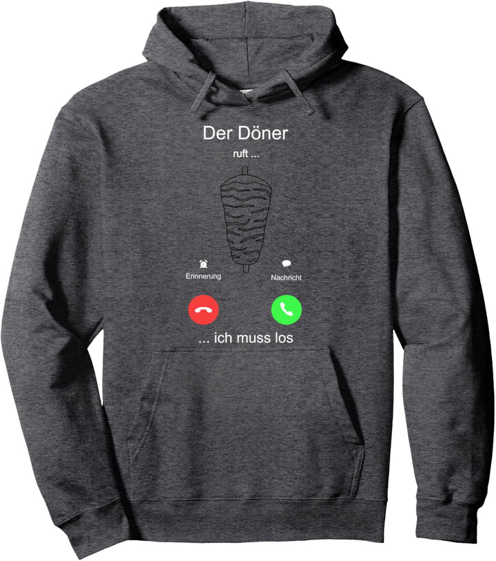 Der Döner ruft ich muss los - Kebab Döner Pullover Hoodie