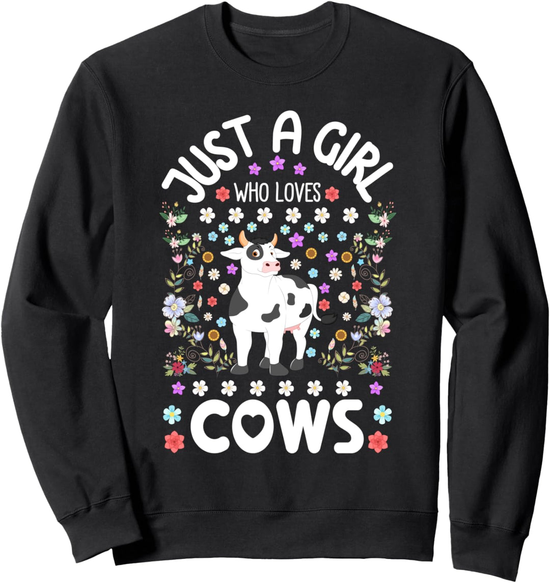 Funny Floral Cow Lover Gift Girls Just A Girl Who Loves Cows Sweatshirt