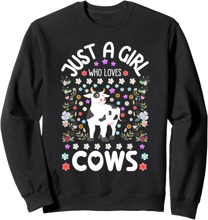 Funny Floral Cow Lover Gift Girls Just A Girl Who Loves Cows Sweatshirt