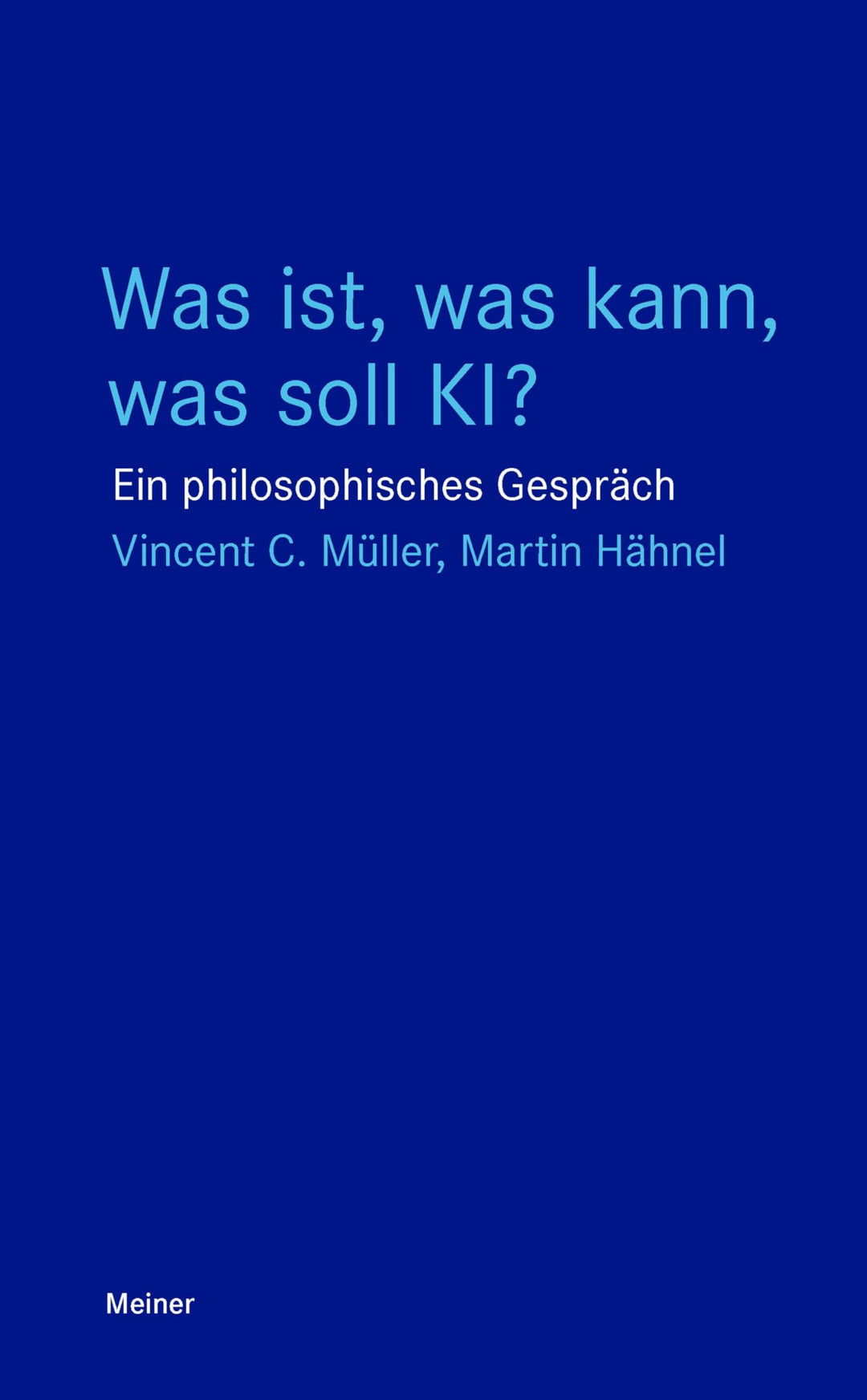 Was ist, was kann, was soll KI?: Ein philosophisches Gespräch (Blaue Reihe), Taschenbuch