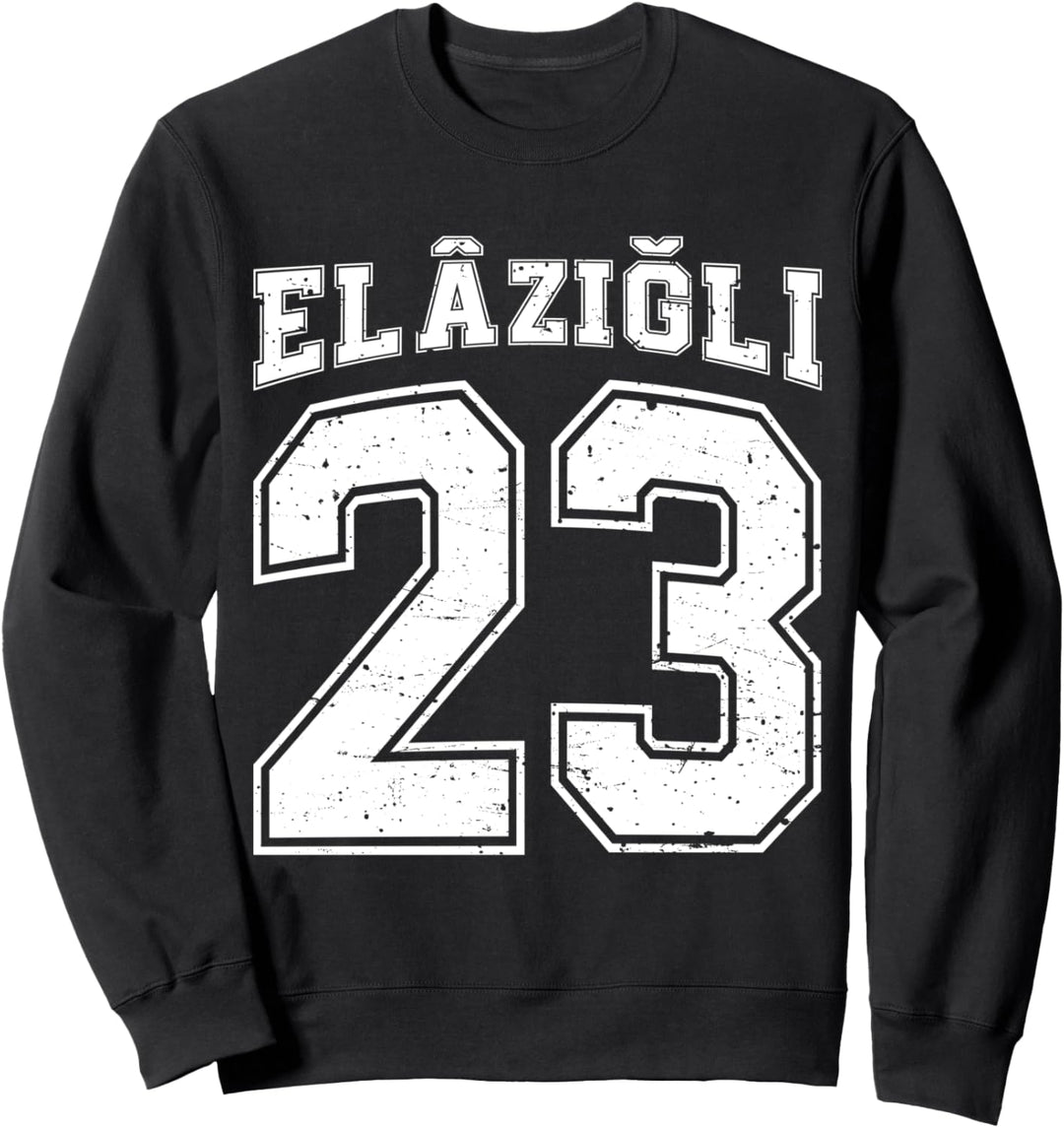 Elazigli 23 Memleket Türkiye Heimat Stadt Türkei Elazig Sweatshirt