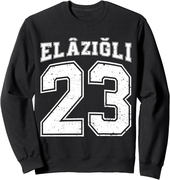 Elazigli 23 Memleket Türkiye Heimat Stadt Türkei Elazig Sweatshirt