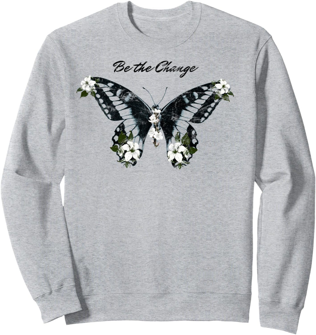 Trendy Be The Change Butterfly Sweatshirt