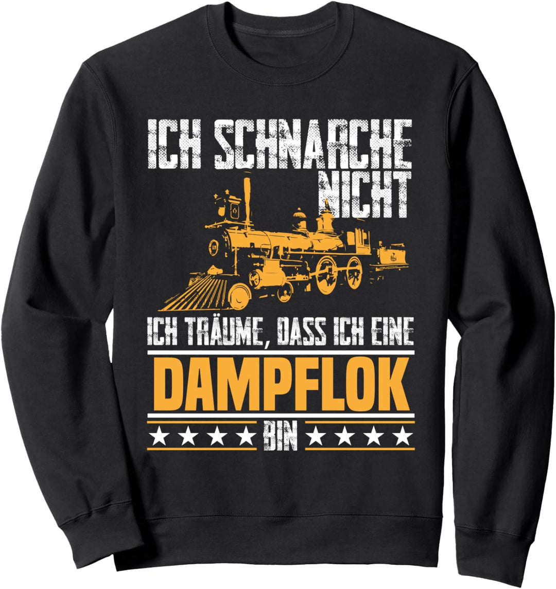 Dampflok Lokomotive Schnarchen Eisenbahn Sweatshirt