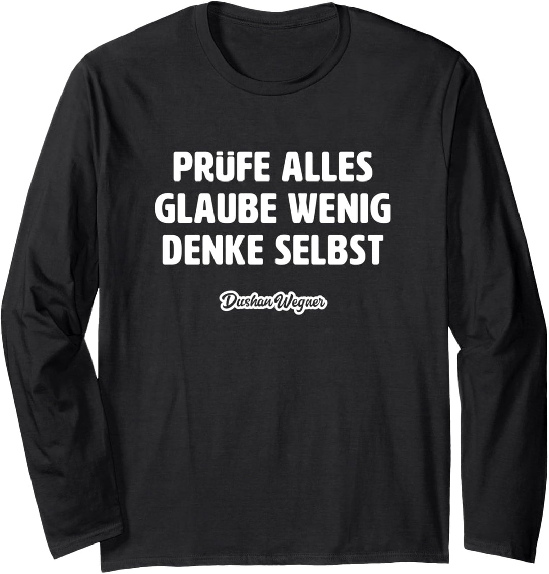 Prüfe alles, glaube wenig, denke selbst Langarmshirt
