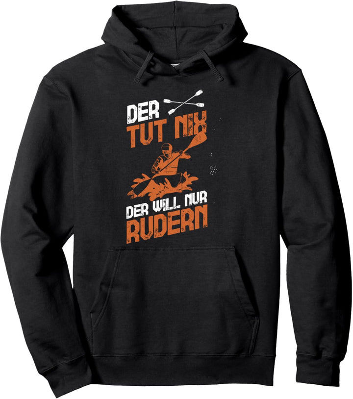 Rudern Ruderer Paddeln Kajak Rowing Ruder Kanufahren Kanu Pullover Hoodie