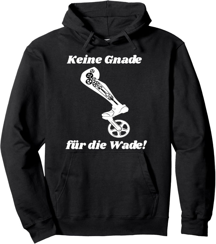 Keine Gnade für die Wade - Rennrad MTB Radfahrer Geschenk Pullover Hoodie