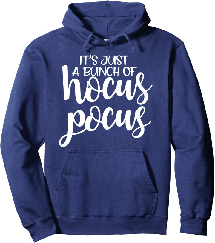 Es ist nur ein Haufen Hokus Pokus Hokus Pokus Hokus Pokus Ha Pullover Hoodie