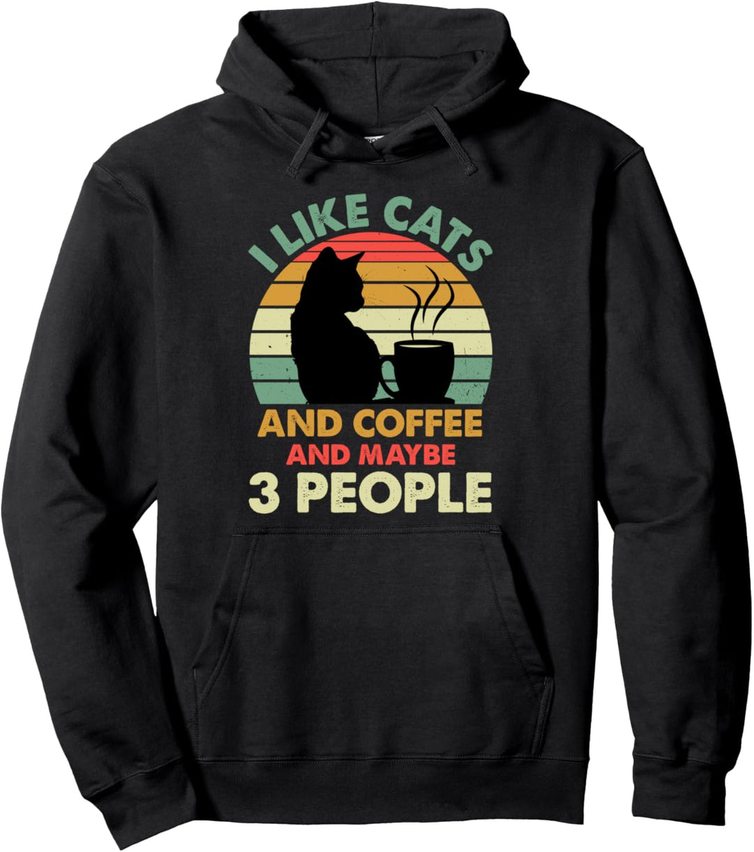 I Like Cats And Coffee and Maybe 3 People Funny Coffee Lover Pullover Hoodie