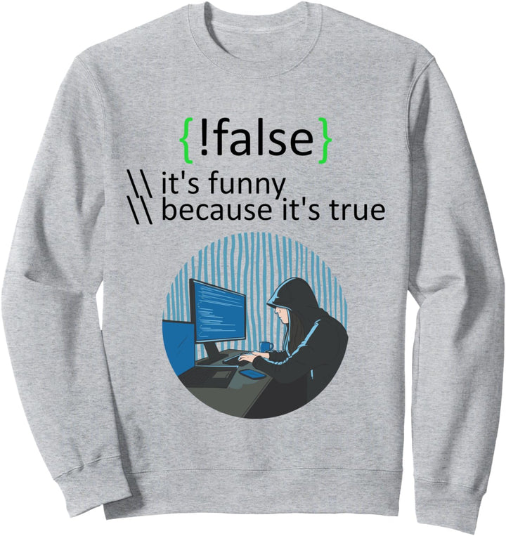 {!false} Informatiker Spruch Sweatshirt