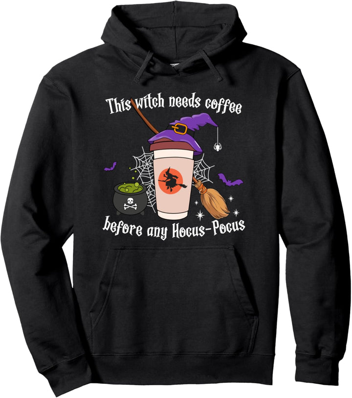 Diese Hexe braucht Kaffee vor jedem Hokuspokus Halloween Pullover Hoodie