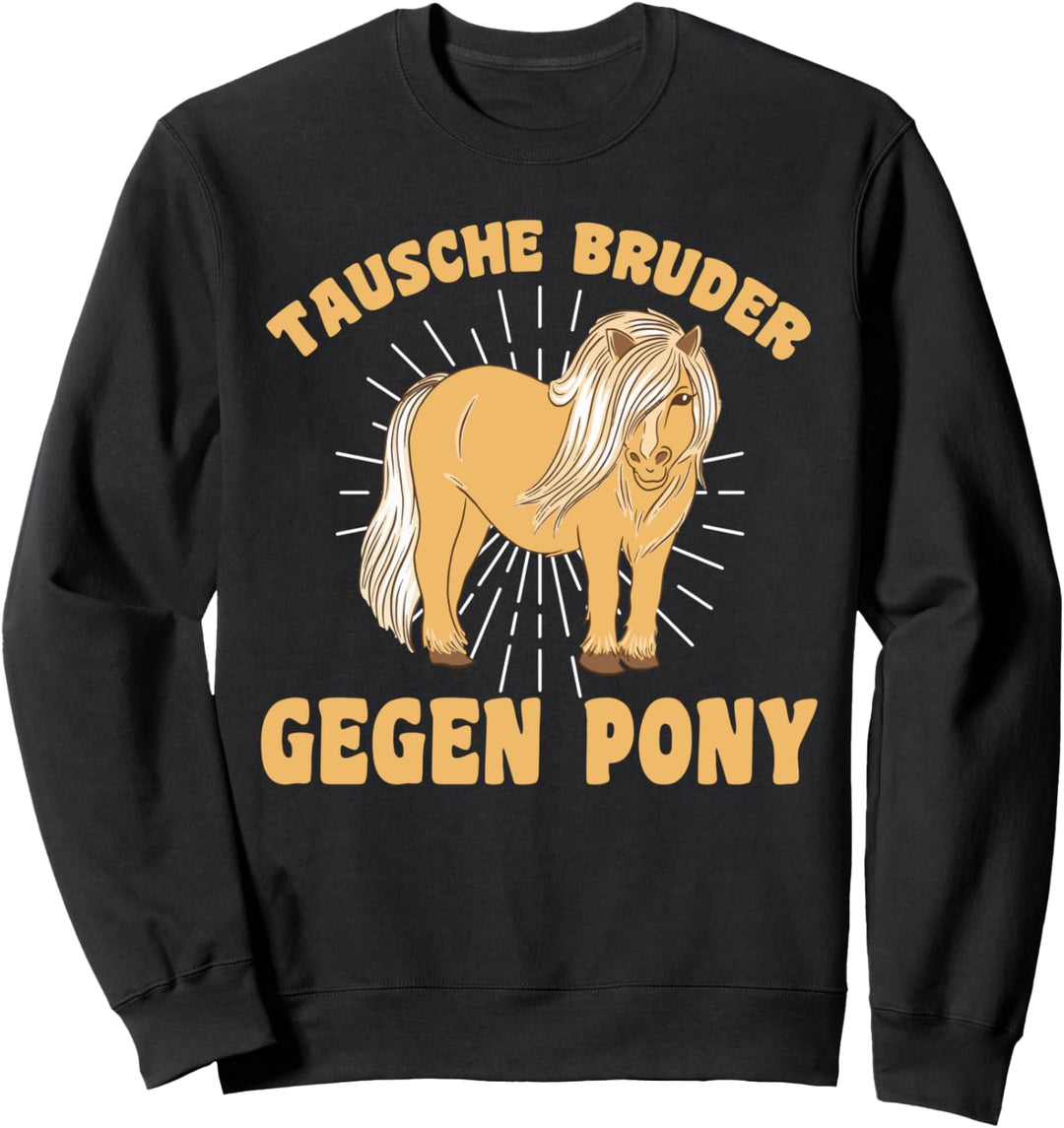 Tausche Bruder gegen Pony Sweatshirt