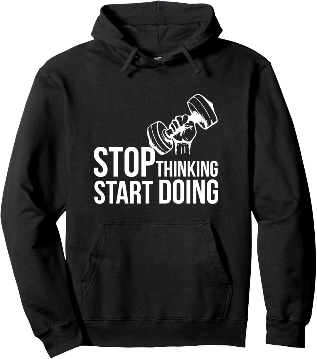 Stop Thinking Start Doing Fitness Geschenk Gym-Motivation Pullover Hoodie