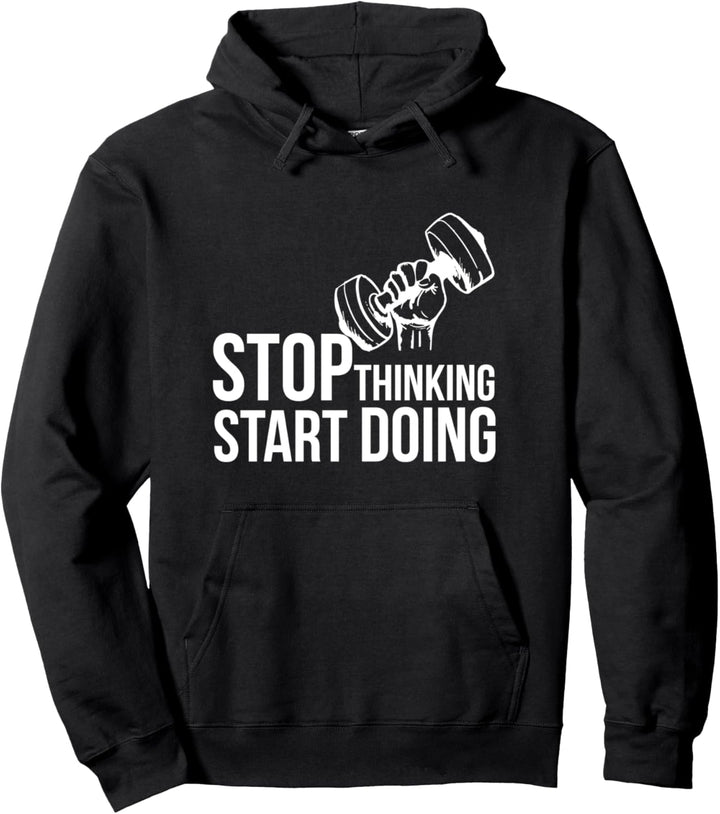 Stop Thinking Start Doing Fitness Geschenk Gym-Motivation Pullover Hoodie