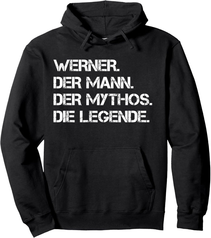 Vorname Werner - Der Mann. Der Mythos. Die Legende. Pullover Hoodie