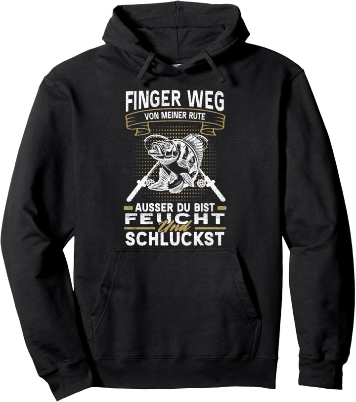 Mann Sohn Opa Vati Vater Angler Finger weg von meiner Rute Pullover Hoodie