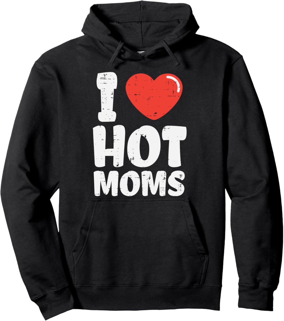 I Heart Love Hot Moms Funny Fathers Day Dad Daddy Papa Men Pullover Hoodie
