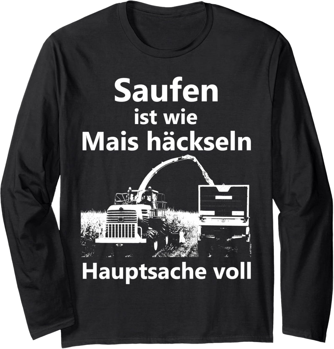 Mais häckseln Landwirt Bauer Häcksler Trecker Bier saufen Langarmshirt