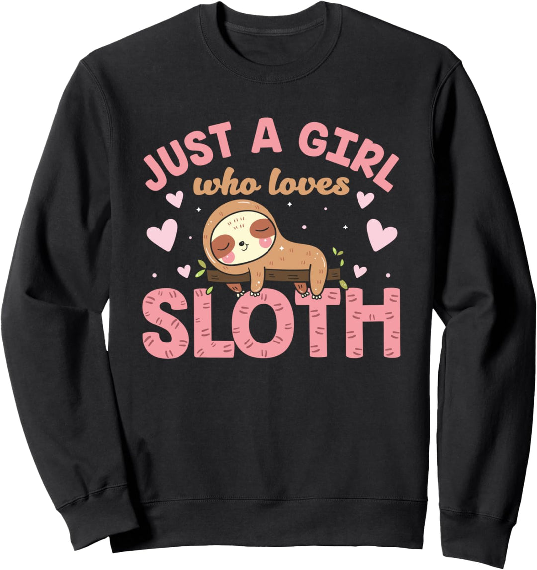 Just a Girl Who Loves Sloths Mädchen Faultiere Langsamkeit Sweatshirt