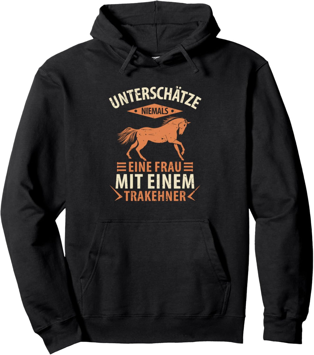 Unterschätze Niemals Eine Frau Mit Einem Trakehner Reiterin Pullover Hoodie