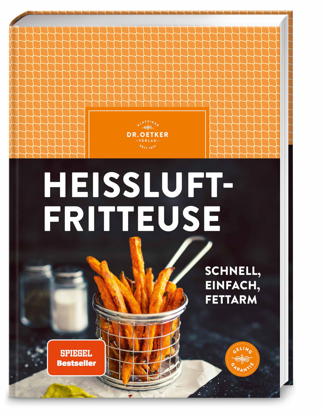 Heissluftfritteuse: schnell, einfach, fettarm – frittieren, backen, braten, rösten. Mit über 50 einf