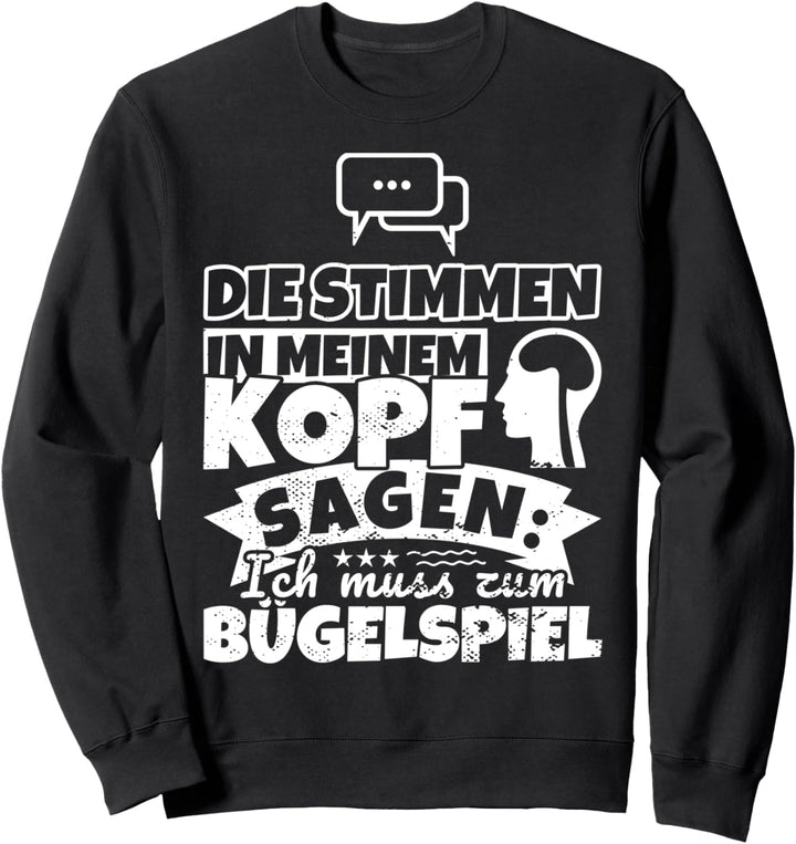 Bügelspiel witzig – Die Stimmen in meinem Kopf sagen Sweatshirt