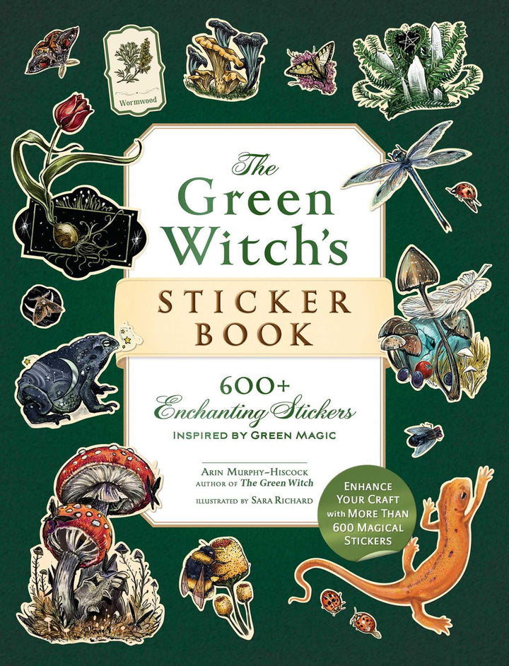 The Green Witch's Sticker Book: 600+ Enchanting Stickers Inspired by Green Magic (Green Witch Witchc