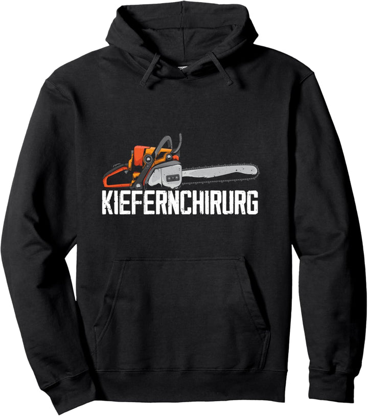 Kiefernchirurg Kettensäge Tischler Waldarbeiter Geschenk Pullover Hoodie