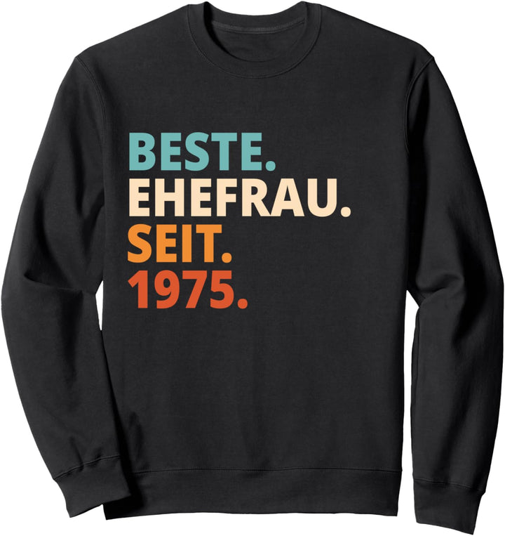 Beste Ehefrau Seit 1975 47. Hochzeitstag Sweatshirt