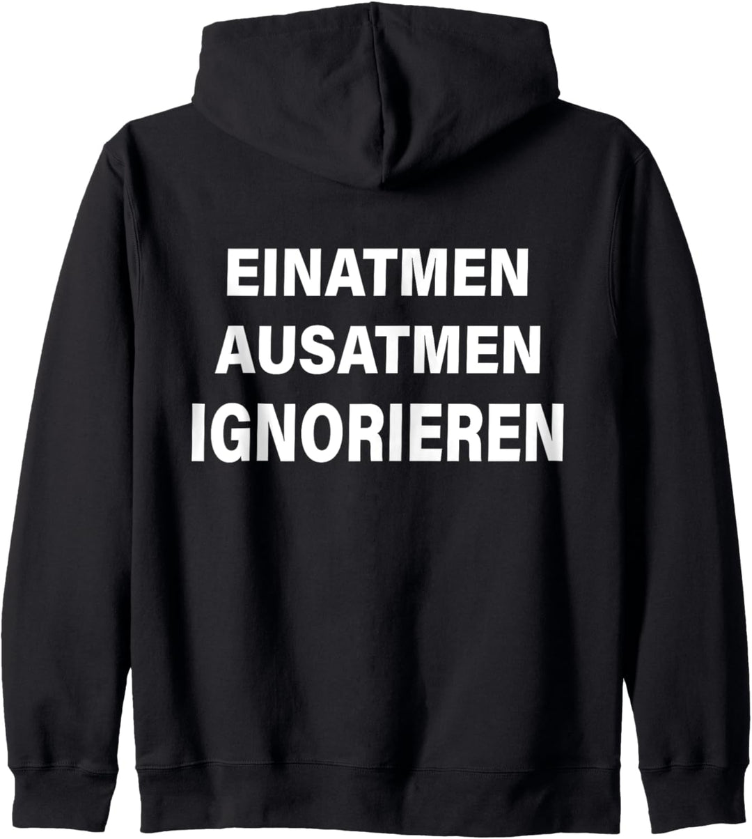 Einatmen Ausatmen Ignorieren Lustiger Spruch Frech Witziges Kapuzenjacke