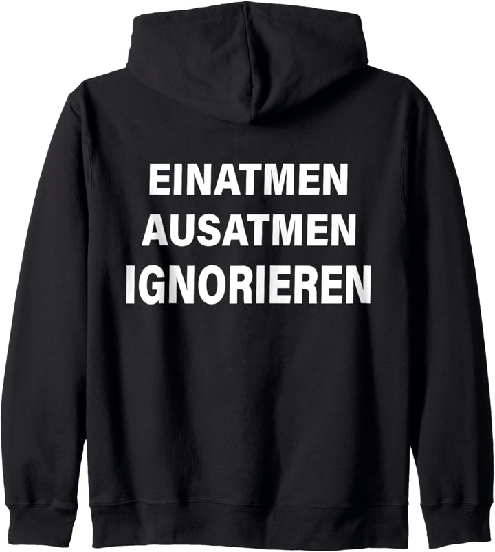 Einatmen Ausatmen Ignorieren Lustiger Spruch Frech Witziges Kapuzenjacke