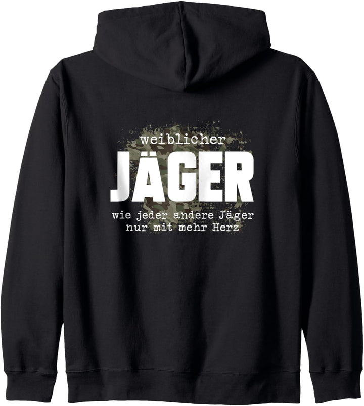 Weiblicher Jäger - Wie jeder Jäger nur mit Herz Kapuzenjacke