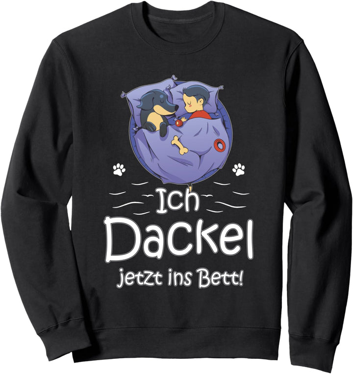 Hund Dackel Offizielles Schlaf Ich Dackel Jetzt Ins Bett Sweatshirt
