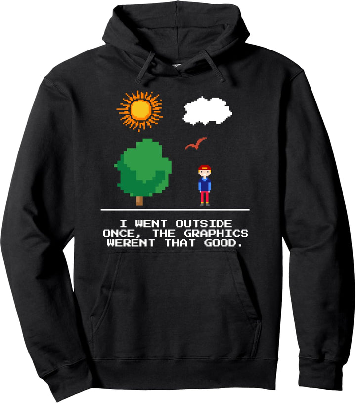 I Went Outside Once the Graphics weren't that Good Zockerin Pullover Hoodie