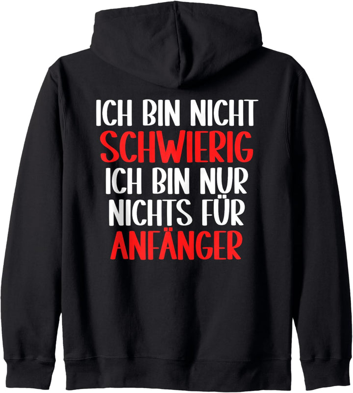 Ich bin nicht schwierig - Ironie Ironische Sprüche ironisch Kapuzenjacke