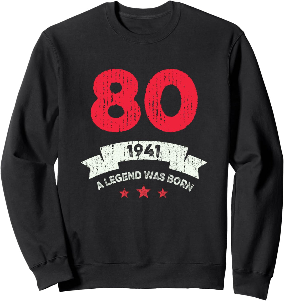 80 Jahre Geburtstag Geschenk Frau Mann Legende Jahrgang 1941 Sweatshirt