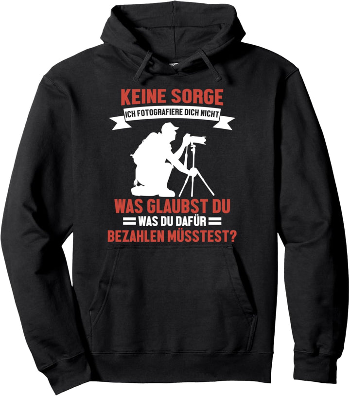Fotografiere Dich Nicht Fotograf Fotografie Kamera Fotos Pullover Hoodie