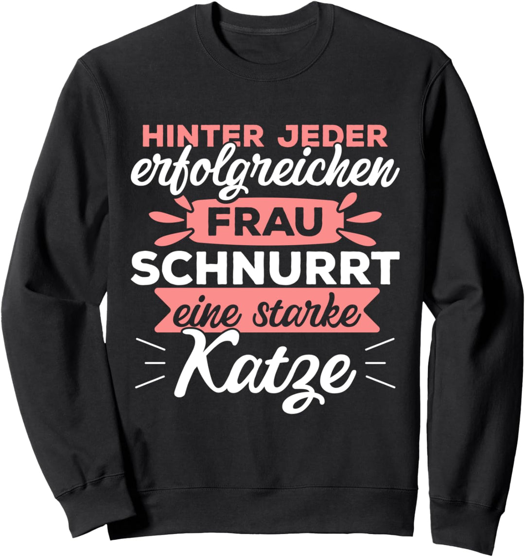 Schnurrt eine Katze Katzenspruch Katzendame Katzenbesitzerin Sweatshirt