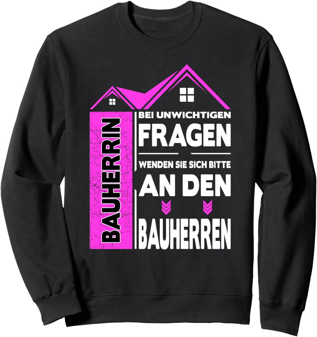 Damen Bauherrin Outfit Witziger Spruch Bauherrinnen Motiv Sweatshirt