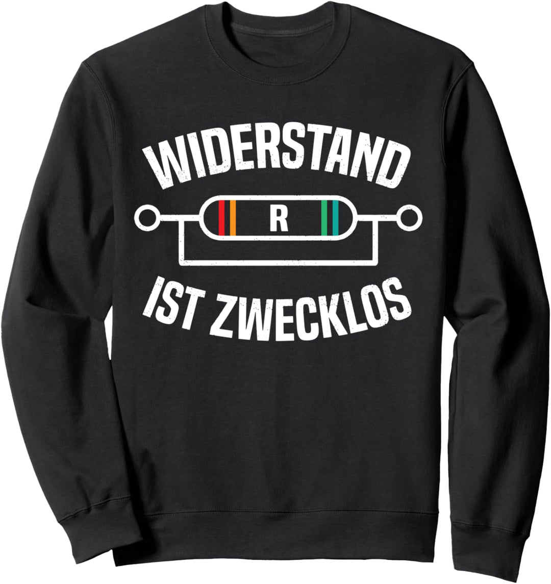 Widerstand Ist Zwecklos Lustiges Elektriker Sarkasmus Spruch Sweatshirt