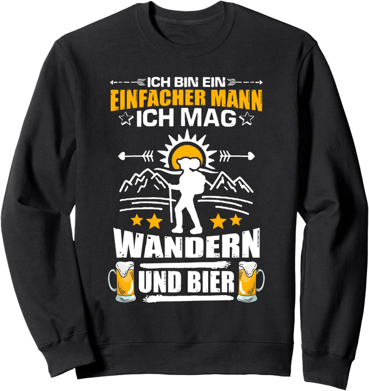 Herren Ich Bin Ein Einfacher Mann Ich Mag Wandern Und Bier Sweatshirt