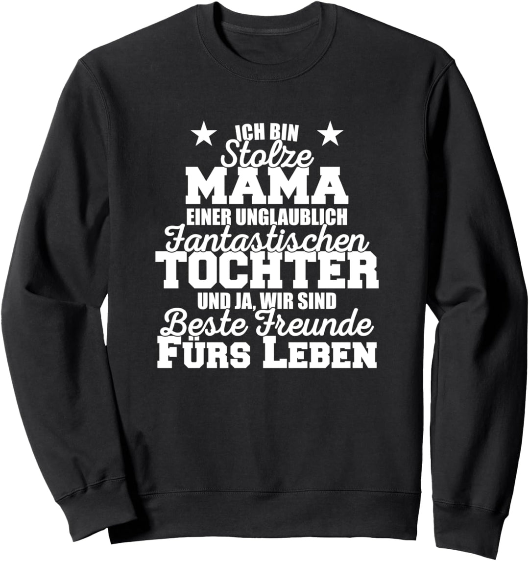 Stolze Mama einer unglaublich fantastischen Tochter - Mutter Sweatshirt