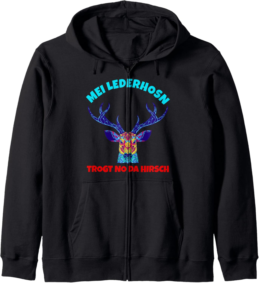 Mei Lederhosn Trogt No Da Hirsch Shirt Oktoberfest Wiesn Kapuzenjacke