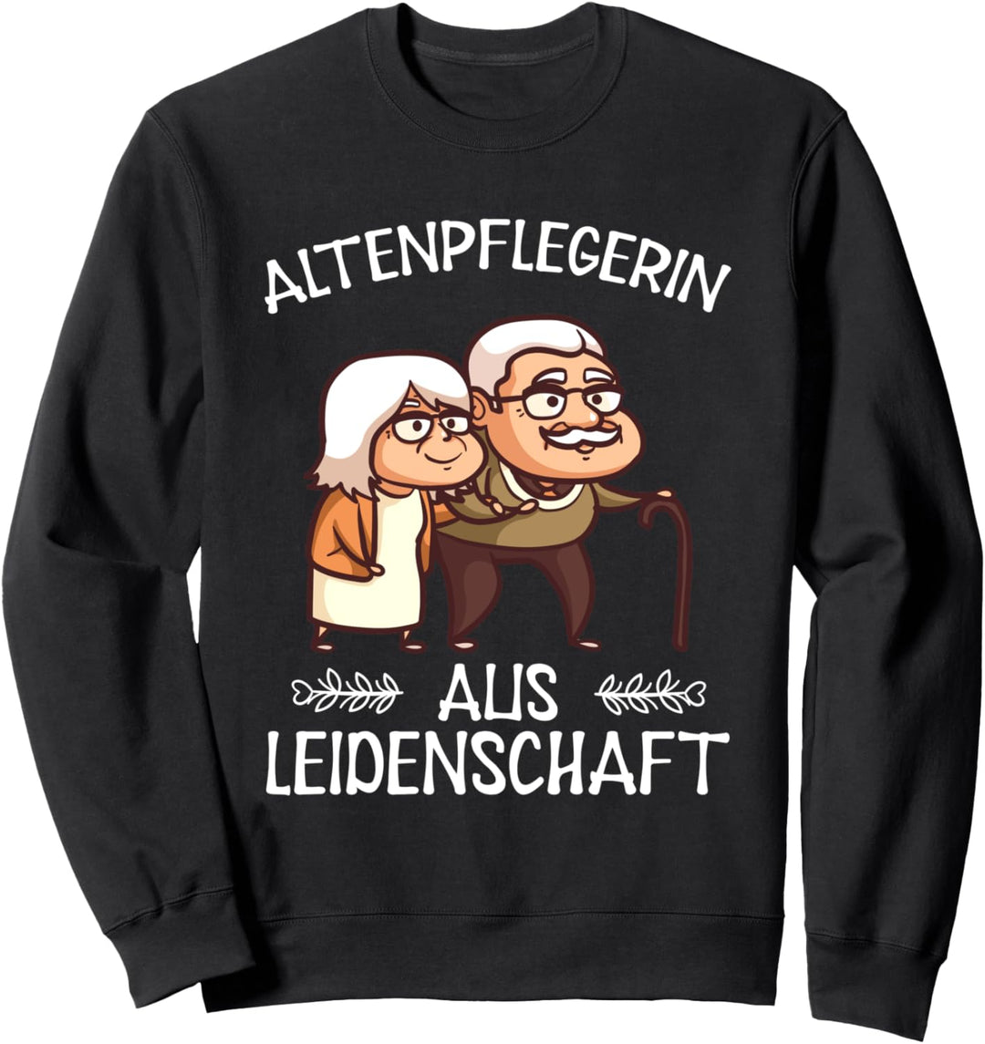 Altenpflegerin Lustig Altenpflege Sprüche Pflegefachkraft Sweatshirt