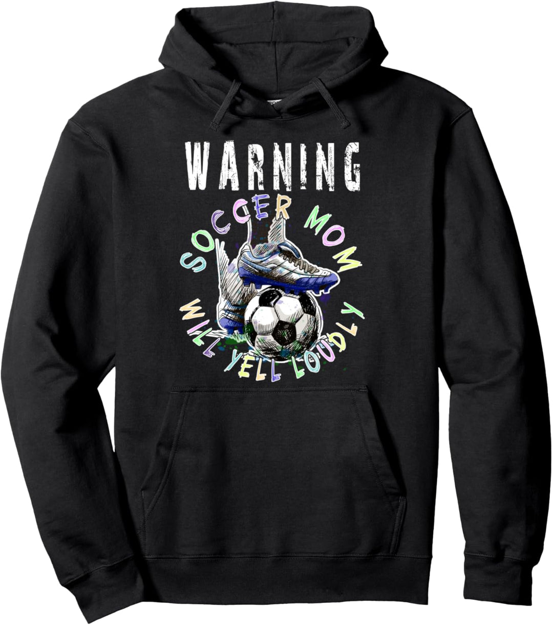 Warnung! Soccer Mom. Will yell loudly. Fussball Mama Pullover Hoodie