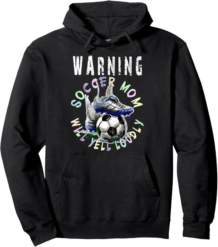 Warnung! Soccer Mom. Will yell loudly. Fussball Mama Pullover Hoodie