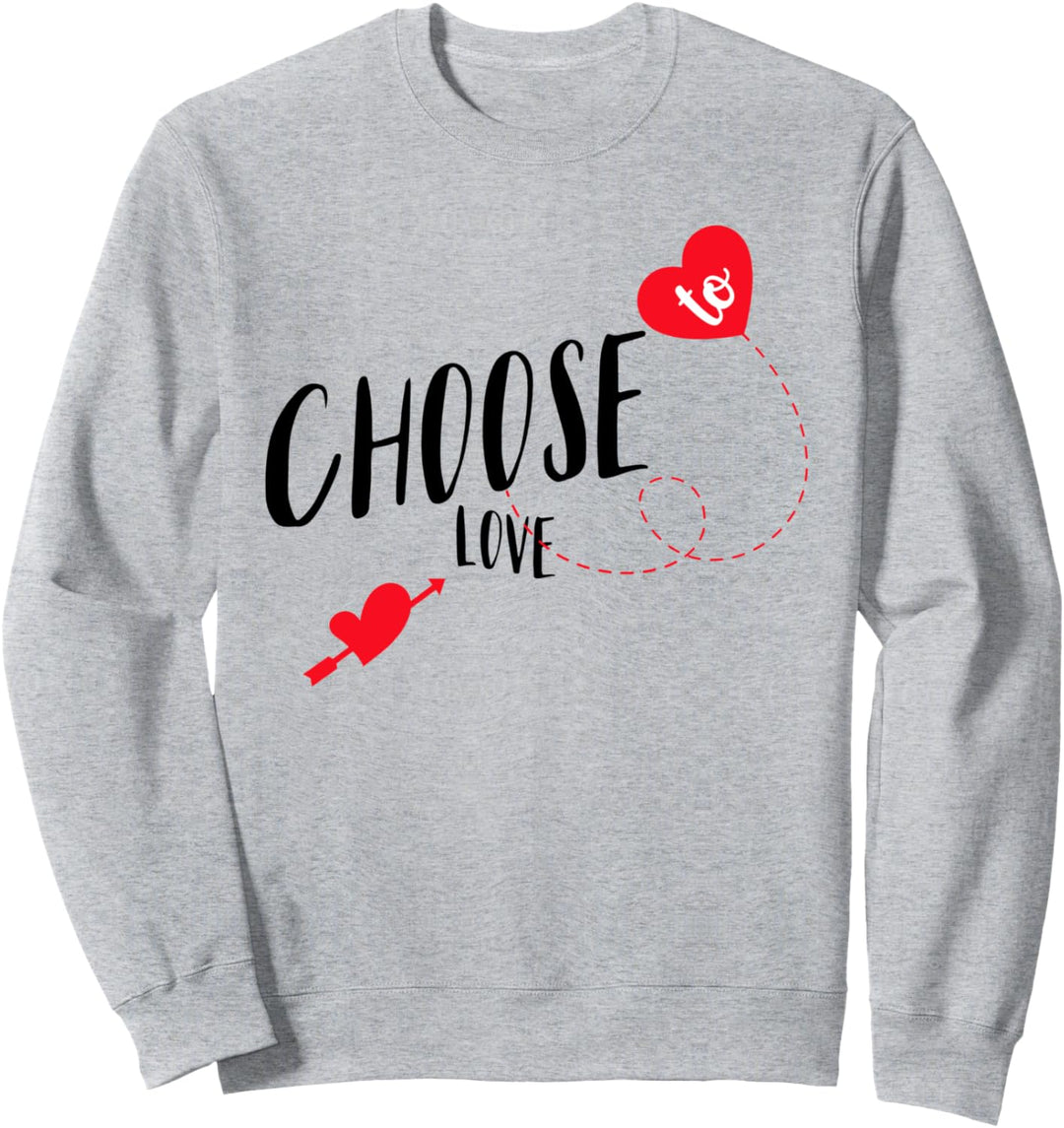 Choose to Love Shirt,Stop Hate Love More,Love Heart Print Sweatshirt