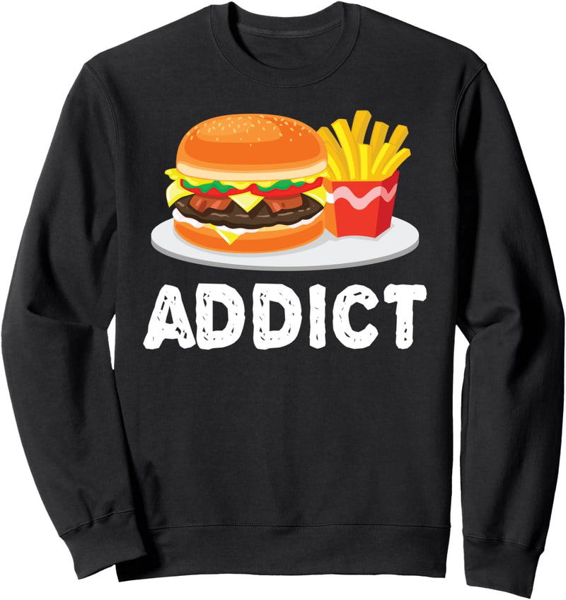 Bacon Cheeseburger Hamburger and French Fries Addict - Funny Sweatshirt